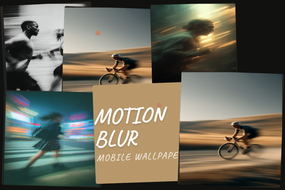 MOTION BLUR-MOBILE-WALLPAPER-collage